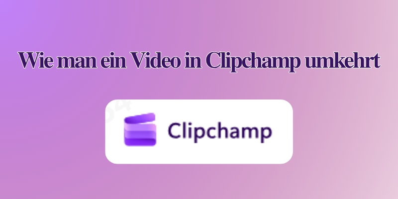 Video Clipchamp umkehren