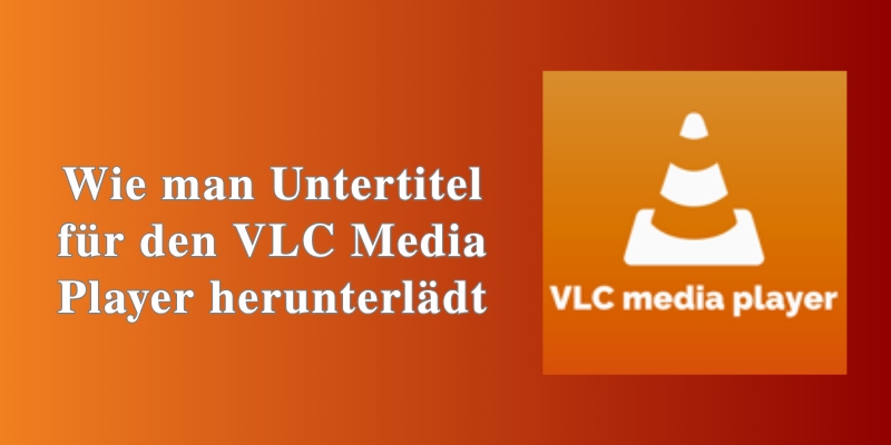 Untertitel für den VLC Media Player herunterladen