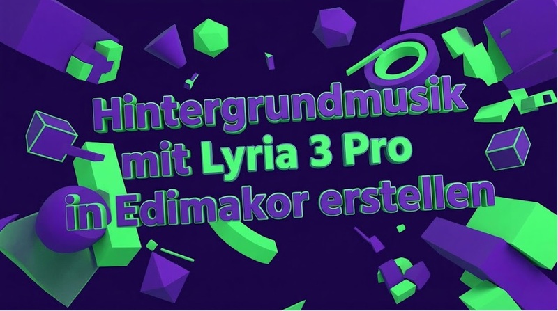 hintergrundmusik edimakor lyria3pro